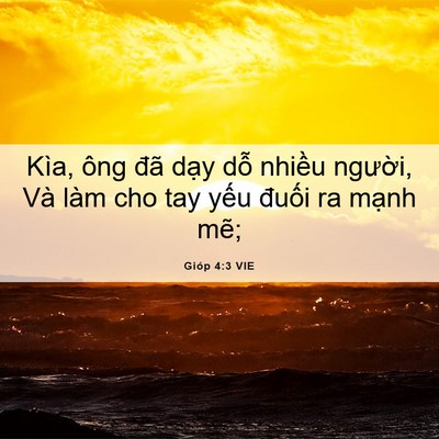 Picture 06 - Gióp 4:3 VIE - Kìa, ông đã dạy dỗ nhiều người, Và - Bible Verse Picture