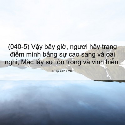 Picture 06 - Gióp 40:10 VIE - (040-5) Vậy bây giờ, ngươi hãy trang - Bible Verse Picture