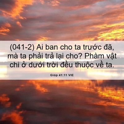 Picture 06 - Gióp 41:11 VIE - (041-2) Ai ban cho ta trước đã, mà ta - Bible Verse Picture