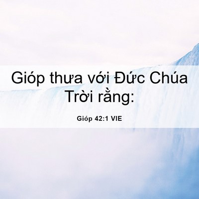 Picture 06 - Gióp 42:1 VIE - Gióp thưa với Đức Chúa Trời - Bible Verse Picture