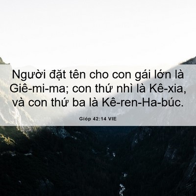 Picture 06 - Gióp 42:14 VIE - Người đặt tên cho con gái lớn là - Bible Verse Picture