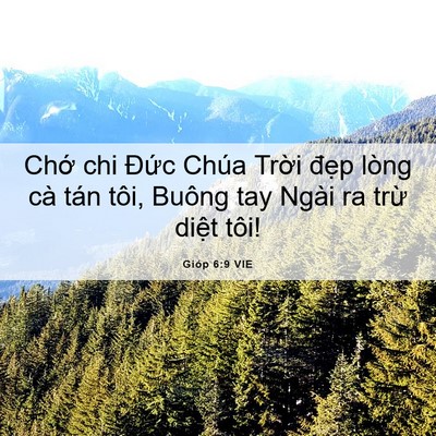 Picture 06 - Gióp 6:9 VIE - Chớ chi Đức Chúa Trời đẹp lòng cà - Bible Verse Picture