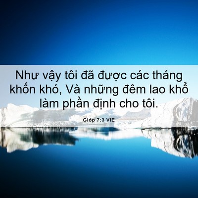 Picture 06 - Gióp 7:3 VIE - Như vậy tôi đã được các tháng khốn - Bible Verse Picture