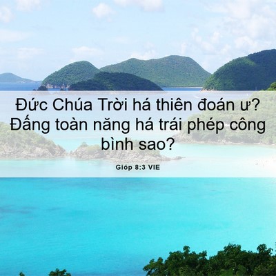 Picture 06 - Gióp 8:3 VIE - Đức Chúa Trời há thiên đoán ư? Đấng - Bible Verse Picture