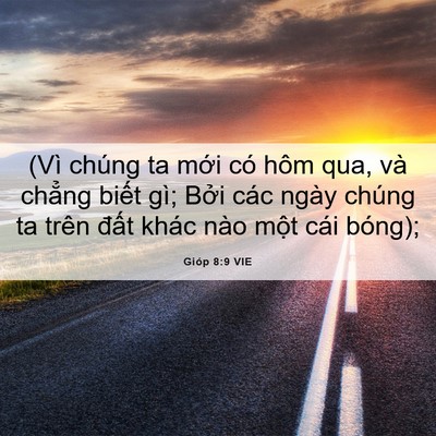 Picture 06 - Gióp 8:9 VIE - (Vì chúng ta mới có hôm qua, và chẳng - Bible Verse Picture