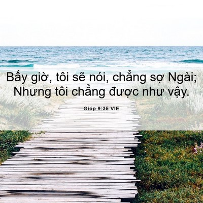 Picture 06 - Gióp 9:35 VIE - Bấy giờ, tôi sẽ nói, chẳng sợ Ngài; - Bible Verse Picture