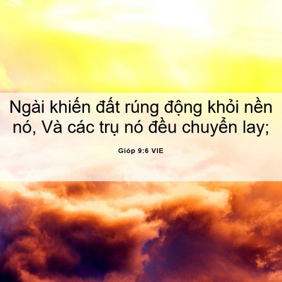 Picture 06 - Gióp 9:6 VIE - Ngài khiến đất rúng động khỏi nền - Bible Verse Picture