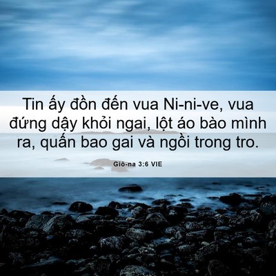 Picture 06 - Giô-na 3:6 VIE - Tin ấy đồn đến vua Ni-ni-ve, vua đứng - Bible Verse Picture