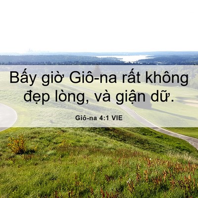 Picture 06 - Giô-na 4:1 VIE - Bấy giờ Giô-na rất không đẹp lòng, - Bible Verse Picture