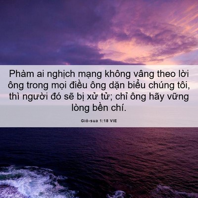 Picture 06 - Giô-sua 1:18 VIE - Phàm ai nghịch mạng không vâng theo lời - Bible Verse Picture