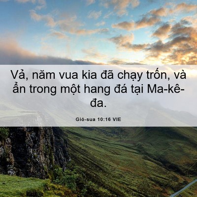 Picture 06 - Giô-sua 10:16 VIE - Vả, năm vua kia đã chạy trốn, và ẩn - Bible Verse Picture