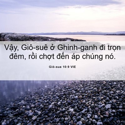 Picture 06 - Giô-sua 10:9 VIE - Vậy, Giô-suê ở Ghinh-ganh đi trọn đêm, - Bible Verse Picture