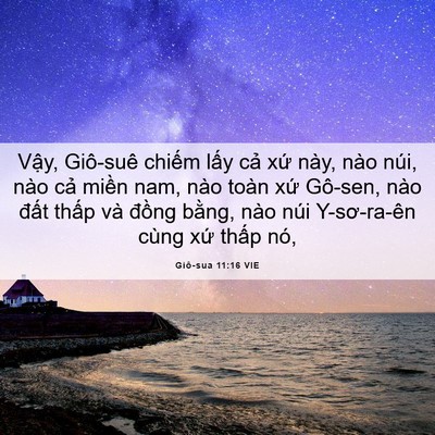 Picture 06 - Giô-sua 11:16 VIE - Vậy, Giô-suê chiếm lấy cả xứ này, - Bible Verse Picture