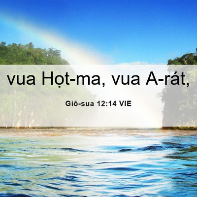 Picture 06 - Giô-sua 12:14 VIE - vua Họt-ma, vua - Bible Verse Picture