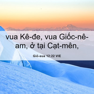 Picture 06 - Giô-sua 12:22 VIE - vua Kê-đe, vua Giốc-nê-am, ở tại - Bible Verse Picture