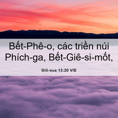 Picture 06 - Giô-sua 13:20 VIE - Bết-Phê-o, các triền núi Phích-ga, - Bible Verse Picture