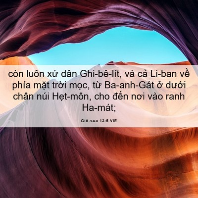 Picture 06 - Giô-sua 13:5 VIE - còn luôn xứ dân Ghi-bê-lít, và cả - Bible Verse Picture