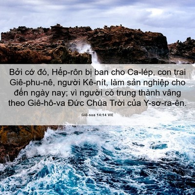 Picture 06 - Giô-sua 14:14 VIE - Bởi cớ đó, Hếp-rôn bị ban cho Ca-lép, - Bible Verse Picture