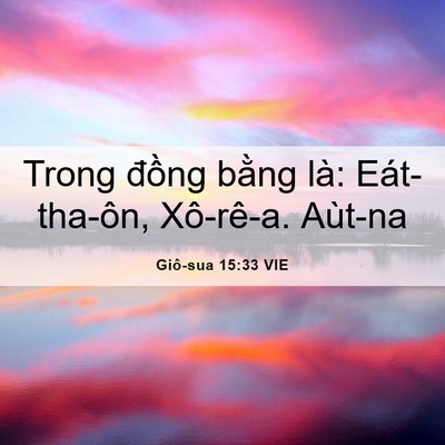Picture 06 - Giô-sua 15:33 VIE - Trong đồng bằng là: Eát-tha-ôn, - Bible Verse Picture