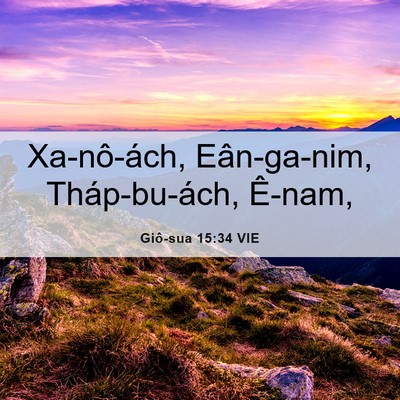 Picture 06 - Giô-sua 15:34 VIE - Xa-nô-ách, Eân-ga-nim, Tháp-bu-ách, - Bible Verse Picture