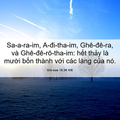Picture 06 - Giô-sua 15:36 VIE - Sa-a-ra-im, A-đi-tha-im, Ghê-đê-ra, và - Bible Verse Picture