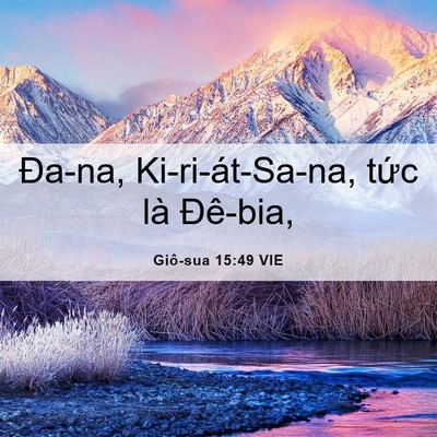 Picture 06 - Giô-sua 15:49 VIE - Đa-na, Ki-ri-át-Sa-na, tức là - Bible Verse Picture