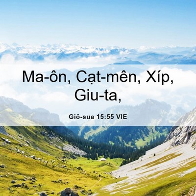 Picture 06 - Giô-sua 15:55 VIE - Ma-ôn, Cạt-mên, Xíp, - Bible Verse Picture