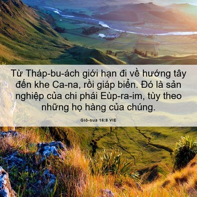 Picture 06 - Giô-sua 16:8 VIE - Từ Tháp-bu-ách giới hạn đi về hướng - Bible Verse Picture