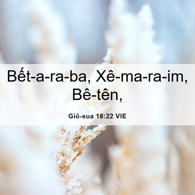 Picture 06 - Giô-sua 18:22 VIE - Bết-a-ra-ba, Xê-ma-ra-im, - Bible Verse Picture