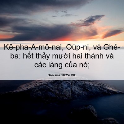 Picture 06 - Giô-sua 18:24 VIE - Kê-pha-A-mô-nai, Oùp-ni, và Ghê-ba: hết - Bible Verse Picture