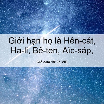 Picture 06 - Giô-sua 19:25 VIE - Giới hạn họ là Hên-cát, Ha-li, Bê-ten, - Bible Verse Picture