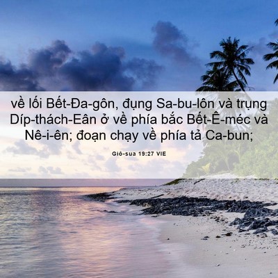 Picture 06 - Giô-sua 19:27 VIE - về lối Bết-Đa-gôn, đụng Sa-bu-lôn và - Bible Verse Picture