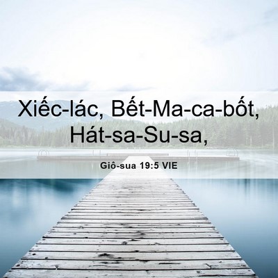 Picture 06 - Giô-sua 19:5 VIE - Xiếc-lác, Bết-Ma-ca-bốt, - Bible Verse Picture