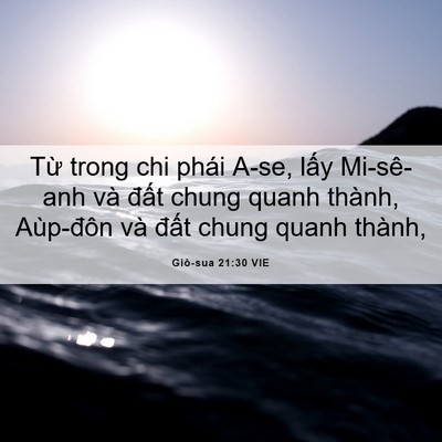 Picture 06 - Giô-sua 21:30 VIE - Từ trong chi phái A-se, lấy Mi-sê-anh và - Bible Verse Picture
