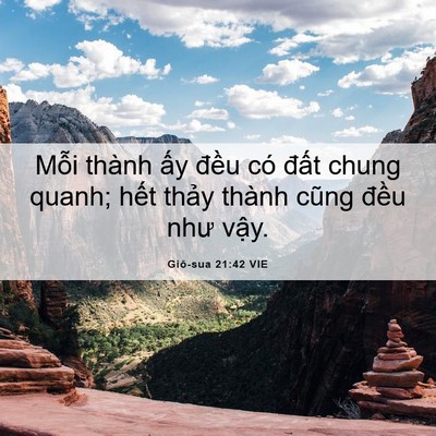 Picture 06 - Giô-sua 21:42 VIE - Mỗi thành ấy đều có đất chung quanh; - Bible Verse Picture