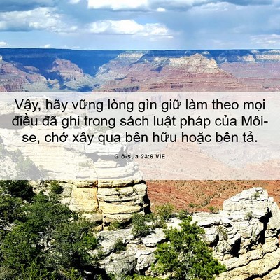 Picture 06 - Giô-sua 23:6 VIE - Vậy, hãy vững lòng gìn giữ làm theo - Bible Verse Picture