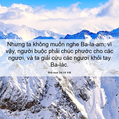 Picture 06 - Giô-sua 24:10 VIE - Nhưng ta không muốn nghe Ba-la-am; vì vậy, - Bible Verse Picture