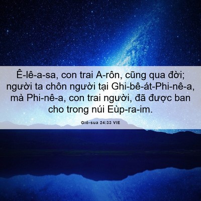 Picture 06 - Giô-sua 24:33 VIE - Ê-lê-a-sa, con trai A-rôn, cũng qua đời; - Bible Verse Picture