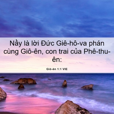 Picture 06 - Giô-ên 1:1 VIE - Nầy là lời Đức Giê-hô-va phán cùng - Bible Verse Picture