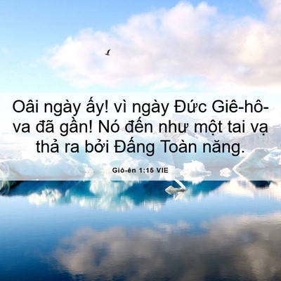 Picture 06 - Giô-ên 1:15 VIE - Oâi ngày ấy! vì ngày Đức Giê-hô-va - Bible Verse Picture