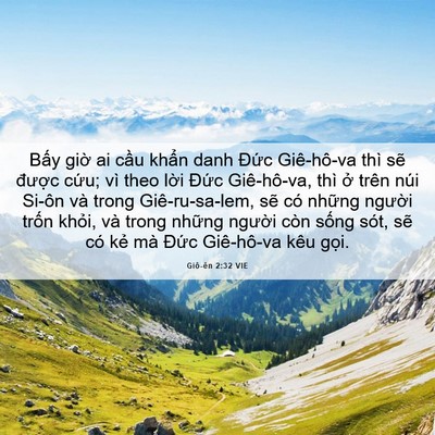 Picture 06 - Giô-ên 2:32 VIE - Bấy giờ ai cầu khẩn danh Đức - Bible Verse Picture