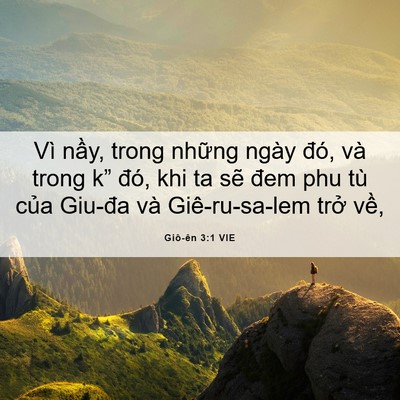 Picture 06 - Giô-ên 3:1 VIE - Vì nầy, trong những ngày đó, và trong - Bible Verse Picture