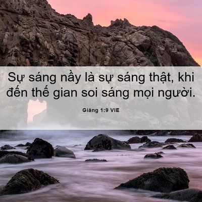 Picture 06 - Giăng 1:9 VIE - Sự sáng nầy là sự sáng thật, khi - Bible Verse Picture