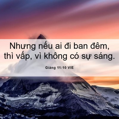 Picture 06 - Giăng 11:10 VIE - Nhưng nếu ai đi ban đêm, thì vấp, vì - Bible Verse Picture
