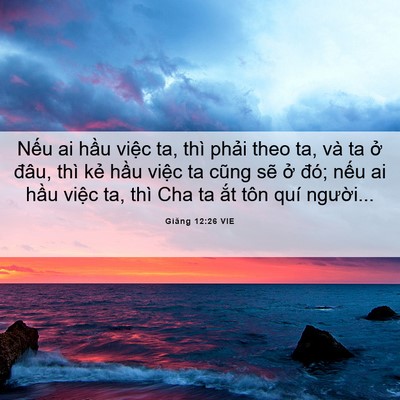 Picture 06 - Giăng 12:26 VIE - Nếu ai hầu việc ta, thì phải theo ta, - Bible Verse Picture