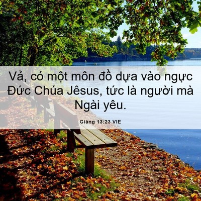 Picture 06 - Giăng 13:23 VIE - Vả, có một môn đồ dựa vào ngực - Bible Verse Picture