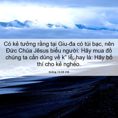 Picture 06 - Giăng 13:29 VIE - Có kẻ tưởng rằng tại Giu-đa có túi - Bible Verse Picture