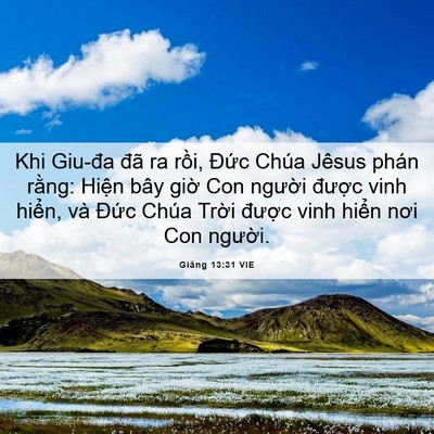 Picture 06 - Giăng 13:31 VIE - Khi Giu-đa đã ra rồi, Đức Chúa Jêsus - Bible Verse Picture