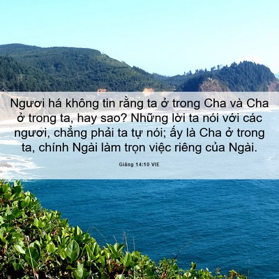 Picture 06 - Giăng 14:10 VIE - Ngươi há không tin rằng ta ở trong Cha - Bible Verse Picture