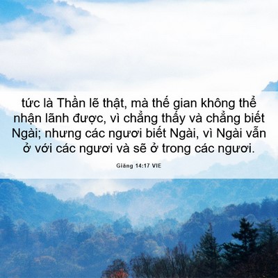 Picture 06 - Giăng 14:17 VIE - tức là Thần lẽ thật, mà thế gian - Bible Verse Picture
